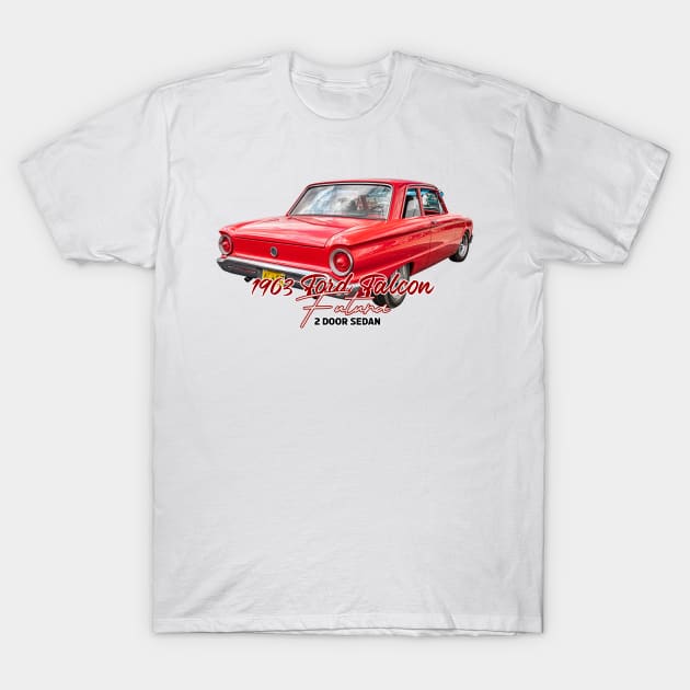 1963 Ford Falcon Futura 2 Door Sedan T-Shirt by Gestalt Imagery